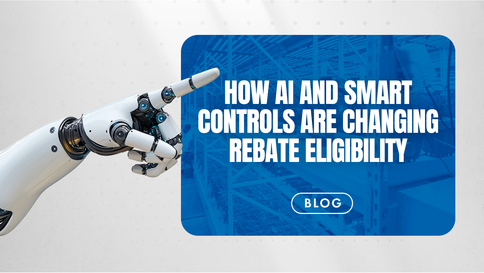 How AI and Smart Controls Are Changing Rebate Eligibility